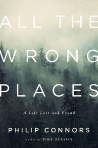 All the Wrong Places: Book by Philip Connors