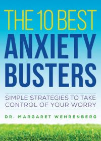 The 10 Best Anxiety Busters: Book by Margaret Wehrenberg