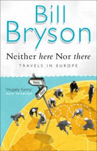 Neither Here, Nor There: Book by Bill Bryson