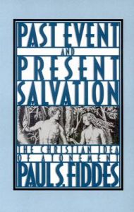 Past Event and Present Salvation: The Christian Idea of Atonement: Book by Paul S. Fiddes
