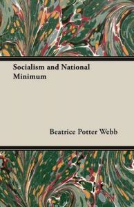 Socialism and National Minimum: Book by Beatrice Potter Webb Socialism and National Minimum: Book by Beatrice Potter Webb