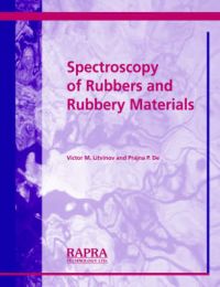 Spectroscopy of Rubber and Rubbery Materials: Book by V, M Litvinov Spectroscopy of Rubber and Rubbery Materials: Book by V, M Litvinov