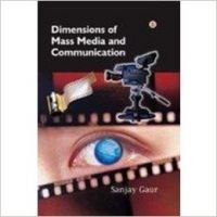 Dimensions of Mass Media and Communication: Book by S. Gaur