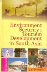 Environment, Security And Tourism In South Asia (3 Vols.Set): Book by V.C. Pandey Environment, Security And Tourism In South Asia (3 Vols.Set): Book by V.C. Pandey