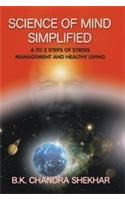 Science Of Mind Simplified English(PB): Book by Chandra B.K. Shekhar Science Of Mind Simplified English(PB): Book by Chandra B.K. Shekhar