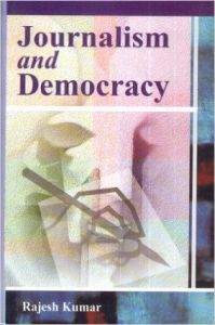 Journalism And Democracy (English) (Hardcover): Book by Rajesh Kumar