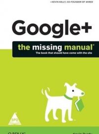 GOOGLE+ : THE MISSING MANUAL: Book by PURDY