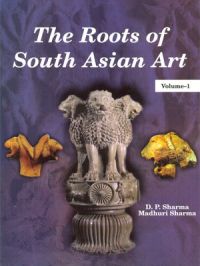 The roots of south asian art(2 vol): Book by D. P. Sharma