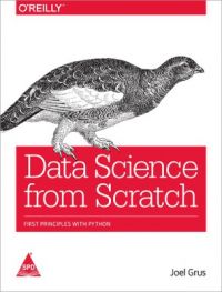 Data Science from Scratch: First Principles with Python: Book by Joel Grus
