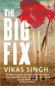 The Big Fix: Book by Vikas Singh The Big Fix: Book by Vikas Singh