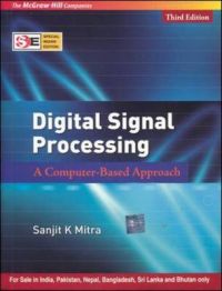 Digital Signal Processing (Sie): Book by Sanjit Mitra (University of California, USA) Digital Signal Processing (Sie): Book by Sanjit Mitra (University of California, USA)