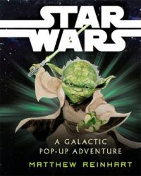 Star Wars : A Galactic Pop - Up Adventure: Book by Matthew Reinhart Star Wars : A Galactic Pop - Up Adventure: Book by Matthew Reinhart