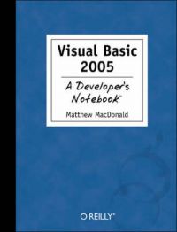 Visual Basic 2005: A Developer's Notebook: Book by Matthew MacDonald Visual Basic 2005: A Developer's Notebook: Book by Matthew MacDonald