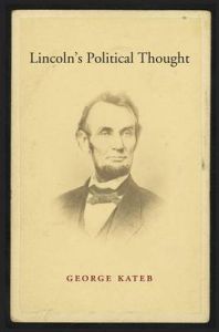 Lincoln's Political Thought: Book by George Kateb Lincoln's Political Thought: Book by George Kateb