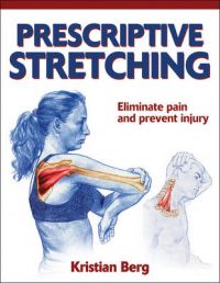 Prescriptive Stretching: Book by Kristian Berg