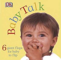 Baby Talk: Book by DK Publishing Baby Talk: Book by DK Publishing