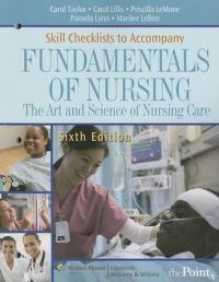Fundamentals of Nursing: The Art and Science of Nursing Care: Skills Checklist: Book by Carol R. Taylor Fundamentals of Nursing: The Art and Science of Nursing Care: Skills Checklist: Book by Carol R. Taylor