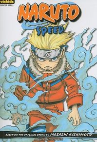 Naruto, Volume 6: Speed: Book by Kishimoto Masashi Naruto, Volume 6: Speed: Book by Kishimoto Masashi