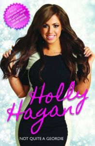 Holly Hagan: Not Quite a Geordie: Book by Holly Hagan Holly Hagan: Not Quite a Geordie: Book by Holly Hagan