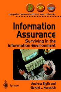 Information Assurance: Surviving in the Information Environment: Book by Andrew Blyth Information Assurance: Surviving in the Information Environment: Book by Andrew Blyth