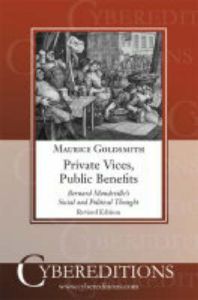 Private Vices, Public Benefits: Bernard Mandeville's Social and Political Thought: Book by M.M. Goldsmith