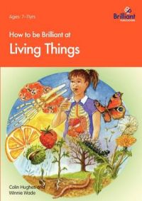 How to be Brilliant at Living Things: Book by Colin Hughes