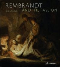 Rembrandt and the Passion (English) (Hardcover): Book by Peter Black