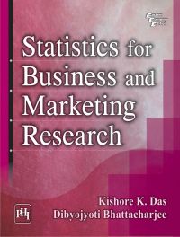 STATISTICS FOR BUSINESS AND MARKETING RESEARCH: Book by Dibyojyoti Bhattacharjee