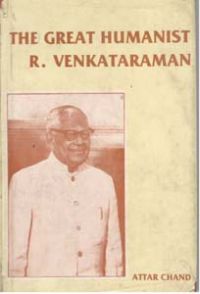 The Great Humanist R. Venkataraman: Book by Attar Chand