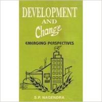 Development and Change: Emerging Perspectives: Book by S P Nagendra