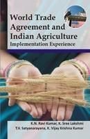 World Trade Agreement and Indian Agriculture:Implementation Experience: Book by K.N. Kumar World Trade Agreement and Indian Agriculture:Implementation Experience: Book by K.N. Kumar