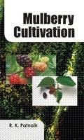 Mulberry Cultivation: Book by R.K. Patnaik Mulberry Cultivation: Book by R.K. Patnaik