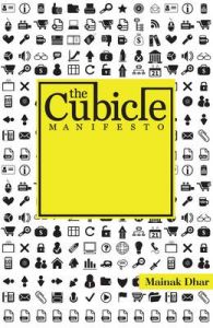 The Cubicle Manifesto: Book by Mainak Dhar