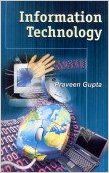 Information Technology (English) 01 Edition: Book by Praveen Gupta
