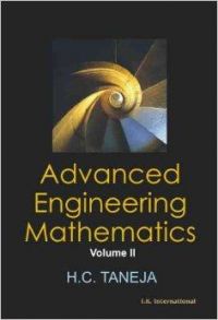 Advanced Engineering Mathematics: v. 1 & 2: Book by H.C. Taneja Advanced Engineering Mathematics: v. 1 & 2: Book by H.C. Taneja