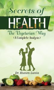 Secrets Of Health: Book by Dr. Kusum Lunia Secrets Of Health: Book by Dr. Kusum Lunia