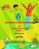 REUBEN'S ADVENTURES ON UNCLE RAM'S FARM - 2: Book by RAM HALADY REUBEN'S ADVENTURES ON UNCLE RAM'S FARM - 2: Book by RAM HALADY