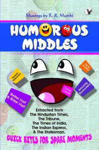 HUMOUROUS MIDDLES : Book by R.K. MURTHI