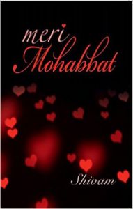 Meri Mohabbat... (Paperback): Book by  My name is shivam bisen,I have completed by higher secondary from small town balaghat and pursuing Engineering from Sagar Institute Of Research And Technology Bhopal (M.P) In Computer Science. This book is based on poetries about One sided Love with lots of Extensive feelings and range of Emot... View More My name is shivam bisen,I have completed by higher secondary from small town balaghat and pursuing Engineering from Sagar Institute Of Research And Technology Bhopal (M.P) In Computer Science. This book is based on poetries about One sided Love with lots of Extensive feelings and range of Emotions. It describes about a simple story of love which comprises of trysts of destiny that make up life as we know it. The poetries include nature and behavior of an poet who wants to admire his crazy thoughts with long-lasting content of happiness and loneliness. I really worked for my love with lots of effort. This poetries shows how I put my affection towards the angel to whom I spend days and nights in my dreams. When I meet her she touched my soul with abundant of weight of happiness. I always make her laugh with my funiest view to have a big smile on her face. I feel like we met for each other but she refused to do so. This was very bad experience of my life,I found myself into a wide room ofn darkness,the only thing I remember that to make myself strong enough to continue my poetries with soulful words of appreciation 