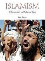 Islamism: A Documentary and Reference Guide: Book by John Calvert Islamism: A Documentary and Reference Guide: Book by John Calvert