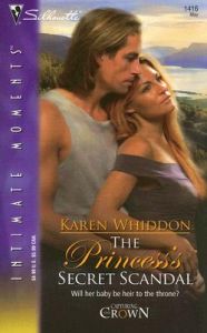 The Princess's Secret Scandal: Book by Karen Whiddon The Princess's Secret Scandal: Book by Karen Whiddon