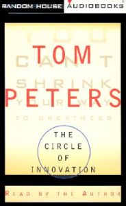 The Circle of Innovation: You Can't Shrink Your Way to Greatness: Book by Thomas J. Peters The Circle of Innovation: You Can't Shrink Your Way to Greatness: Book by Thomas J. Peters