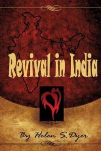 Revival in India: Book by Helen S Dyer Revival in India: Book by Helen S Dyer