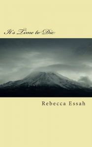 It's Time to Die: Book by Rebecca Essah