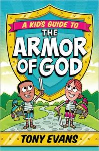 A Kid's Guide to the Armor of God: Book by Tony Evans