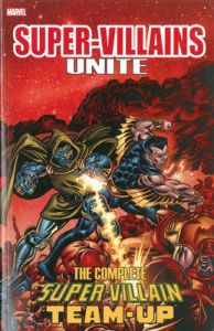 Super Villains Unite: The Complete Super Villain Team-Up: Book by Jim Shooter Super Villains Unite: The Complete Super Villain Team-Up: Book by Jim Shooter