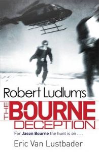 Robert Ludlum's The Bourne Deception: Book by Eric Van Lustbader Robert Ludlum's The Bourne Deception: Book by Eric Van Lustbader