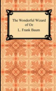 The Wonderful Wizard of Oz: Book by L. Frank Baum