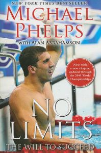 No Limits: The Will to Succeed: Book by Michael Phelps , Alan Abrahamson No Limits: The Will to Succeed: Book by Michael Phelps , Alan Abrahamson