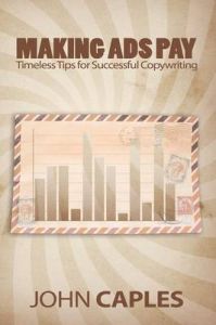 Making Ads Pay: Timeless Tips for Successful Copywriting: Book by John Caples Making Ads Pay: Timeless Tips for Successful Copywriting: Book by John Caples
